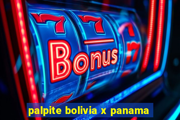 palpite bolivia x panama