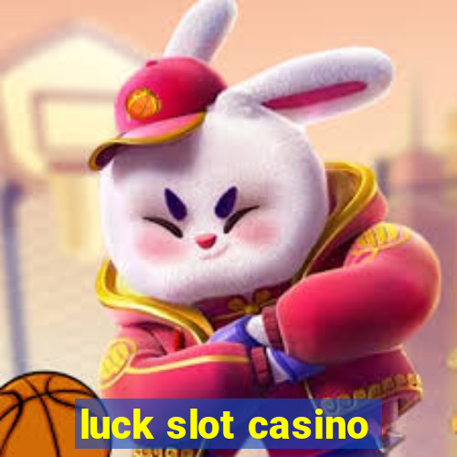 luck slot casino