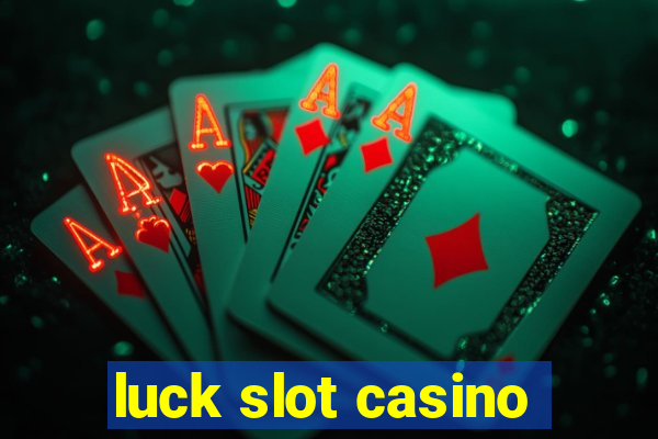 luck slot casino