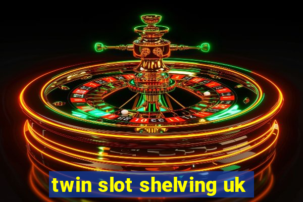 twin slot shelving uk