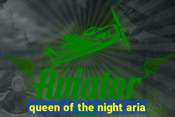 queen of the night aria