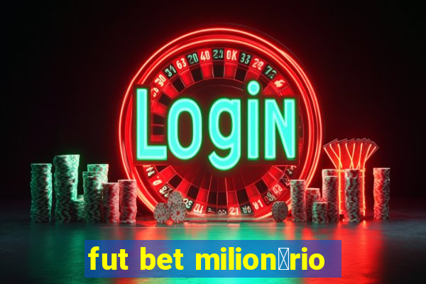 fut bet milion谩rio