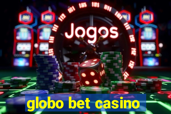 globo bet casino