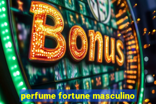 perfume fortune masculino