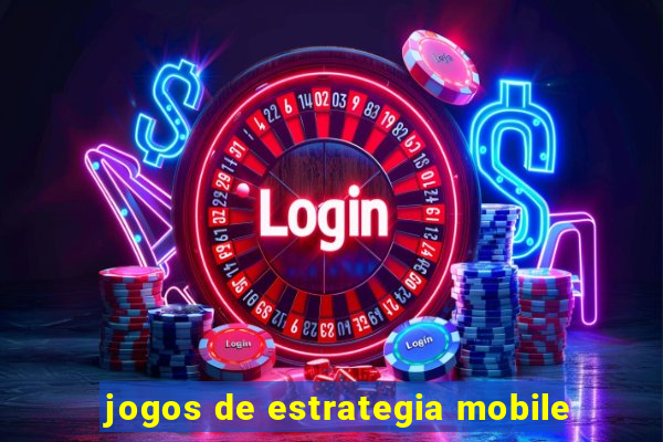 jogos de estrategia mobile