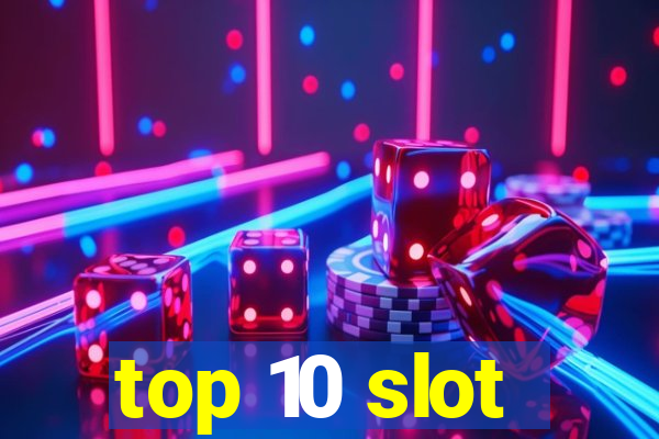 top 10 slot