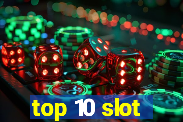 top 10 slot