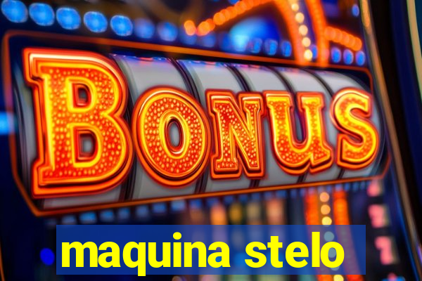 maquina stelo