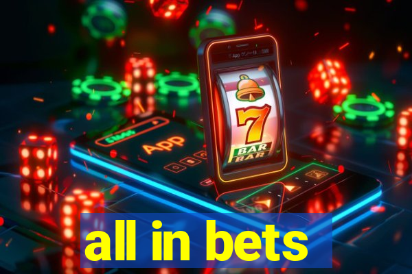 all in bets