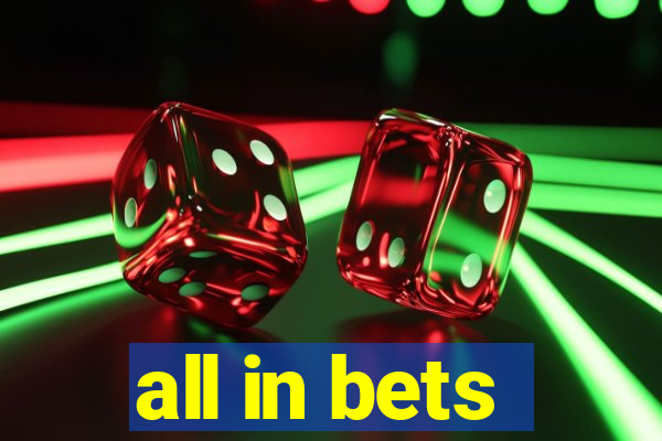 all in bets