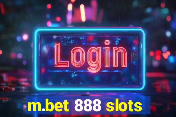 m.bet 888 slots