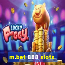 m.bet 888 slots