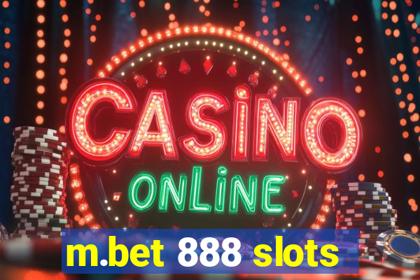 m.bet 888 slots