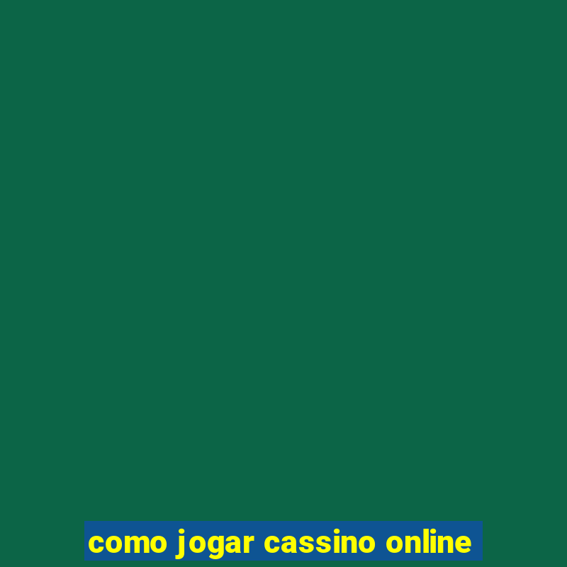 como jogar cassino online