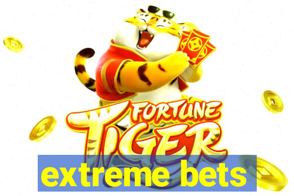 extreme bets