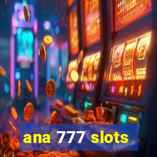 ana 777 slots