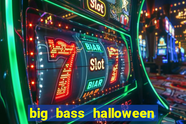 big bass halloween slot demo