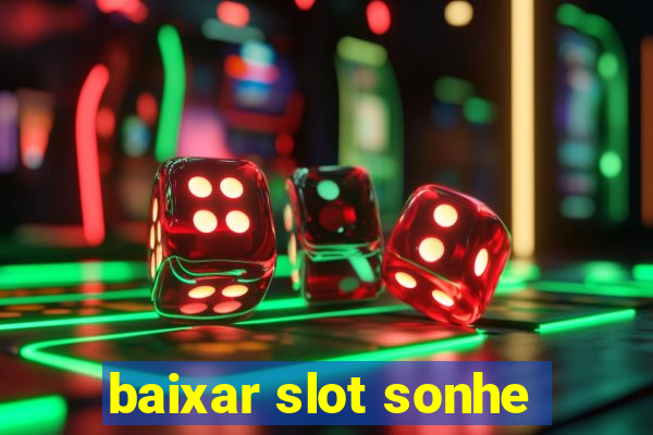 baixar slot sonhe