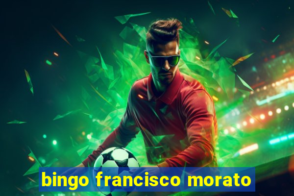 bingo francisco morato