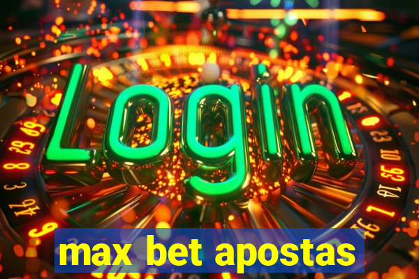 max bet apostas