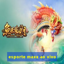 esporte maxx ao vivo