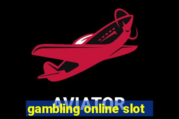 gambling online slot