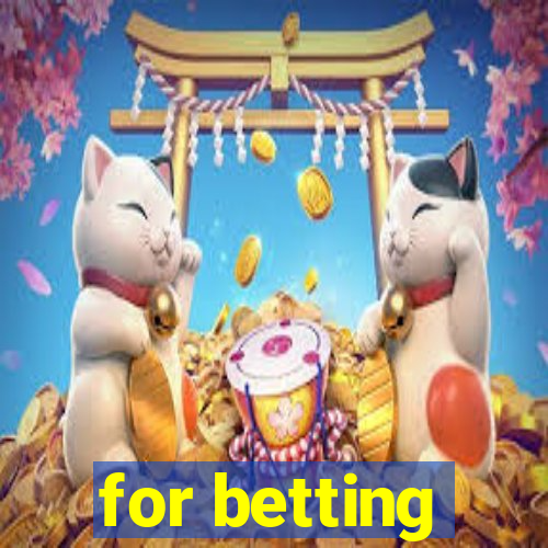 for betting