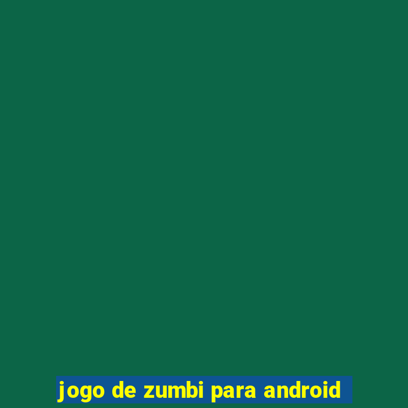 jogo de zumbi para android