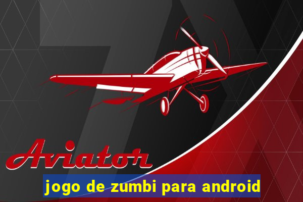 jogo de zumbi para android