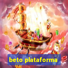 beto plataforma