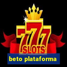 beto plataforma