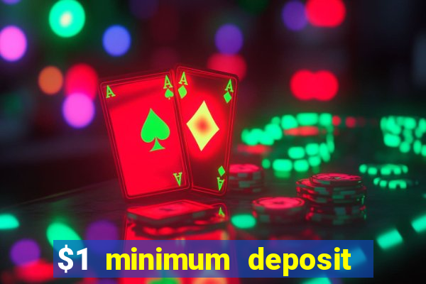 $1 minimum deposit online casino usa