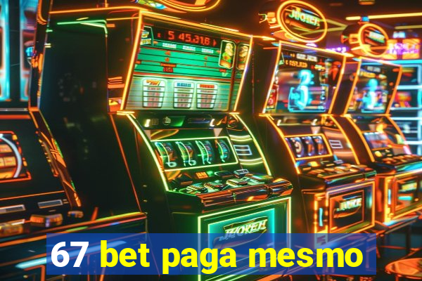 67 bet paga mesmo