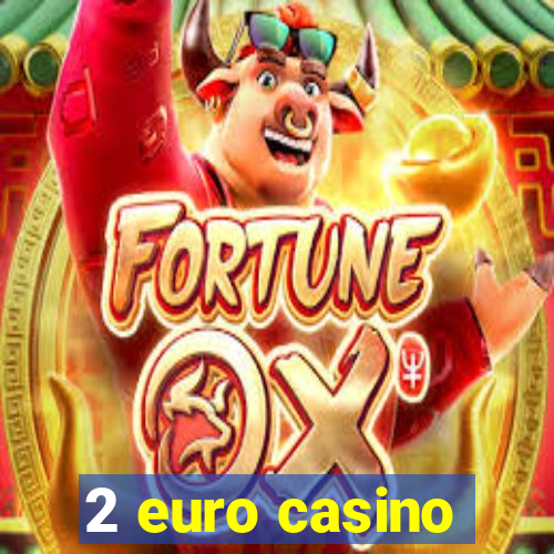 2 euro casino