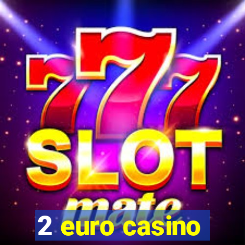 2 euro casino