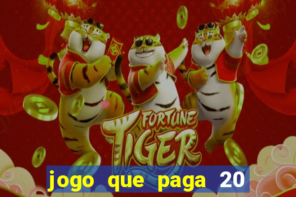 jogo que paga 20 reais para se cadastrar