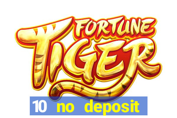 10 no deposit mobile casino