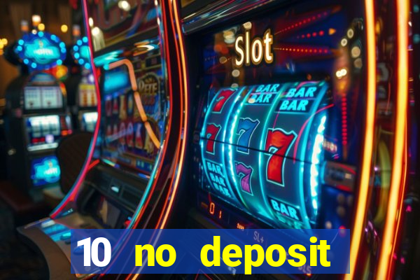 10 no deposit mobile casino