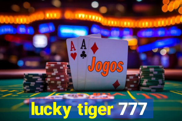 lucky tiger 777