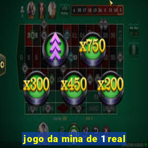 jogo da mina de 1 real