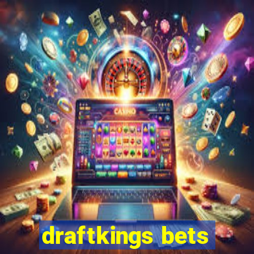 draftkings bets