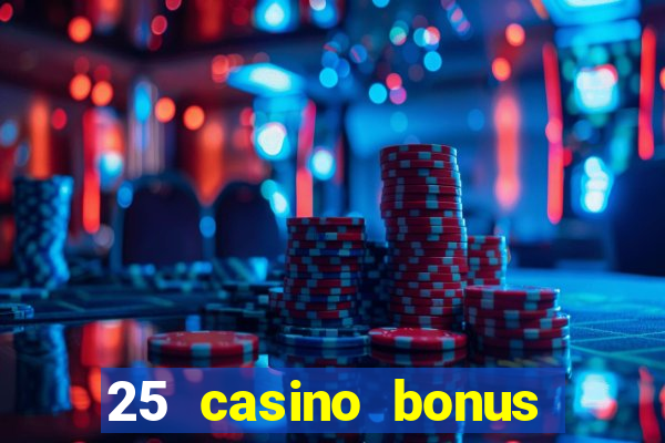 25 casino bonus ohne einzahlung