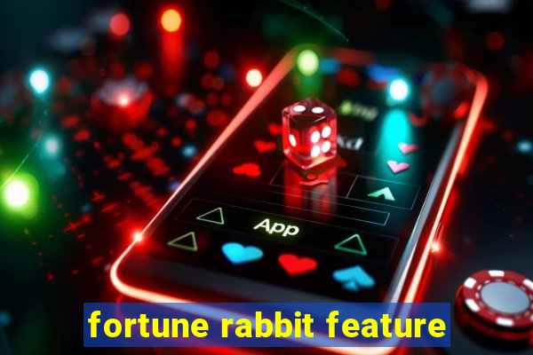 fortune rabbit feature