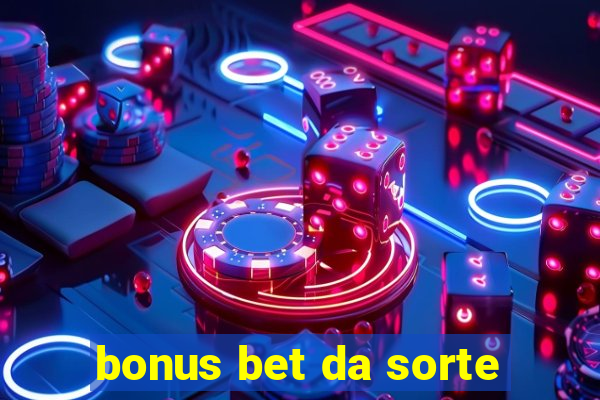 bonus bet da sorte