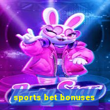 sports bet bonuses