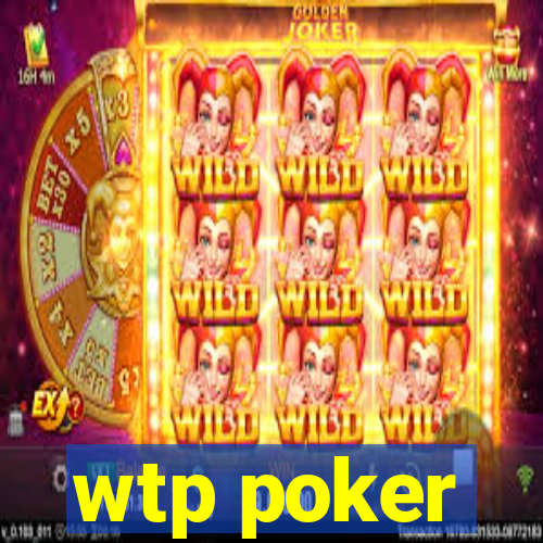 wtp poker