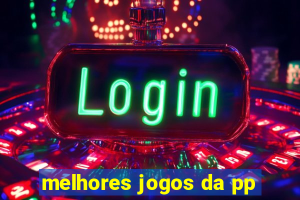 melhores jogos da pp