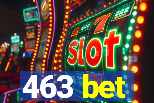 463 bet