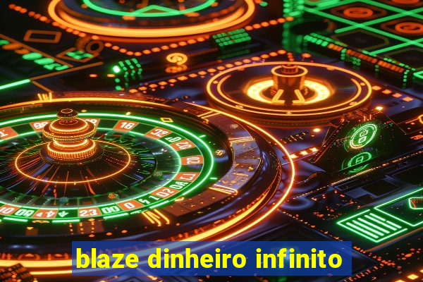 blaze dinheiro infinito