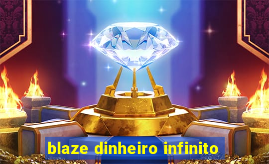 blaze dinheiro infinito